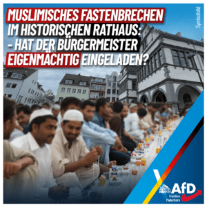 Mehr über den Artikel erfahren CDU-Bürgermeister Dreier lädt zu muslimischen Fastenbrechen ins Rathaus ein!